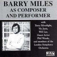 BARRY MILES AS COMPOSER AND PERFORMER