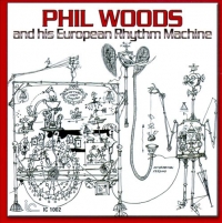 Phil Woods & His European Rhythm Machine - Chromatic Banana