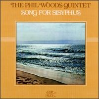Phil Woods Quintet Song for Sisyphus