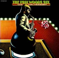 The Phil Woods Six - Live From The Showboat