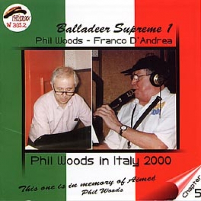 PHIL WOODS IN ITALY 2000 Chapter 5  BALLADEER SUPREME 1