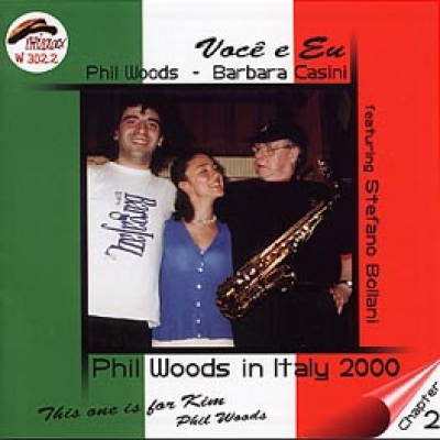 PHIL WOODS IN ITALY 2000 Chapter 2 VOCÊ E EU